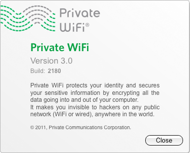 About Private WiFi Private WiFi protects your identity and secures your sensitive information